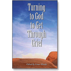 Turning to God to Get Through Grief Linus Mundy Supply