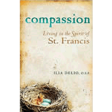 Compassion - Living in the Spirit of St Francis Ilia Delio (Paperback) Online Sale